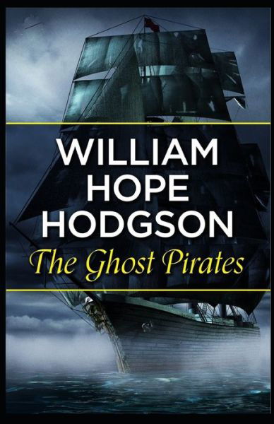 Cover for William Hope Hodgson · The Ghost Pirates (Paperback Book) [Illustrated edition] (2021)