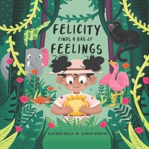 Cover for Romona Naraine · Felicity Finds A Bag of Feelings (Paperback Bog) (2021)