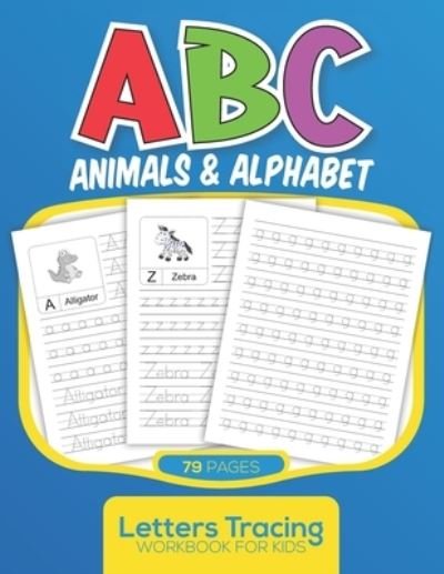 Cover for Larra Press Publishing · ABC Animals &amp; Alphabet Letters Tracing Workbook for Kids (Paperback Book) (2020)