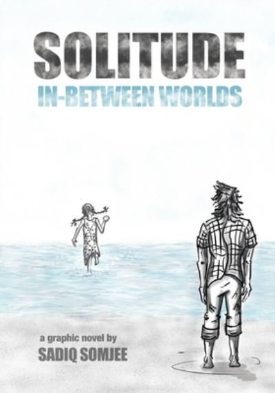 Sadiq Somjee · Solitude: In-Between Worlds (Paperback Book) (2020)