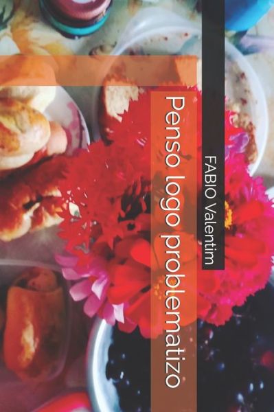 Cover for Fabio Alves Valentim · Penso logo problematizo (Paperback Book) (2020)