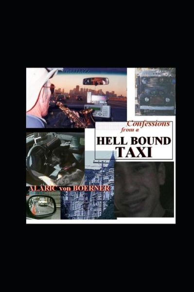 Cover for Alaric Von Boerner · The Complete Confessions of a Hell Bound Taxi (Paperback Book) (2020)