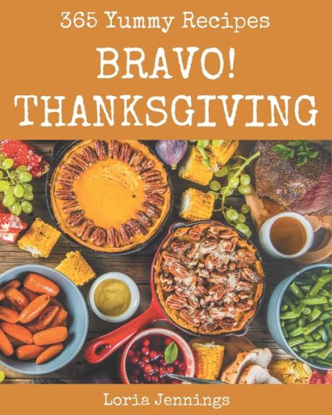 Cover for Loria Jennings · Bravo! 365 Yummy Thanksgiving Recipes (Paperback Book) (2020)