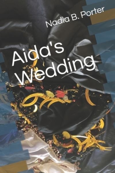 Cover for Nadia B Porter · Aida's Wedding (Paperback Book) (2020)