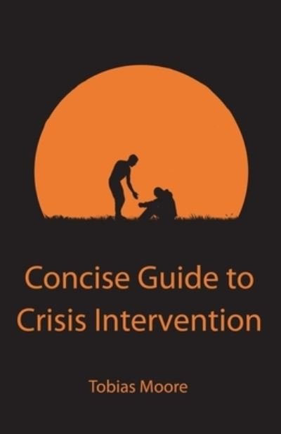 Cover for Tobias Moore · Concise Guide to Crisis Intervention (Paperback Book) (2021)
