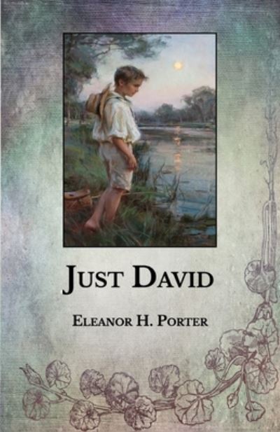 Just David - Eleanor H Porter - Książki - Independently Published - 9798711197287 - 26 lutego 2021