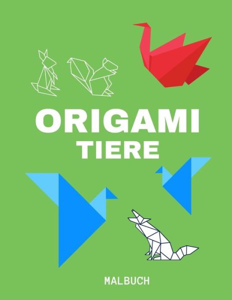 Cover for Origami Bucher · Origami Tiere Malbuch (Paperback Book) (2021)