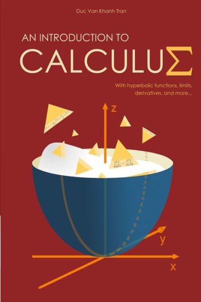 Cover for Duc Van Khanh Tran · An Introduction to Calculus: With Hyperbolic Functions, Limits, Derivatives, and More (Paperback Book) (2021)