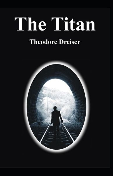 Cover for Theodore Dreiser · The Titan Illustrated (Taschenbuch) (2021)