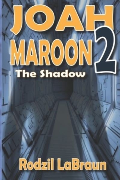 Cover for Rodzil Labraun · Joah Maroon 2: The Shadow - a thrilling space opera sequel (Paperback Book) (2021)