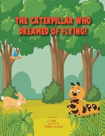 Cover for Posh Danyal · The Caterpillar who dreamed of flying! (Taschenbuch) (2022)