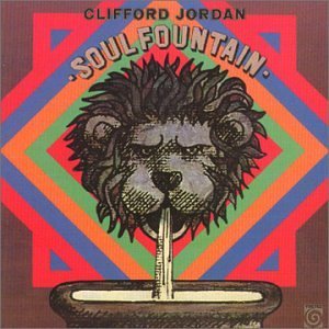 Soul Fountain - Clifford Jordan - Musik - VORTEX - 9990609012287 - 15. oktober 2010
