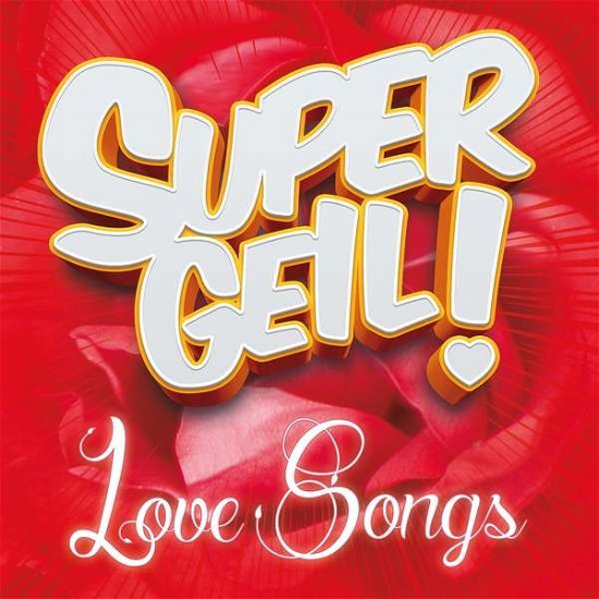 Supergeil!-lovesongs - V/A - Musiikki - BRUNSWICK - 0600753676288 - perjantai 1. heinäkuuta 2016