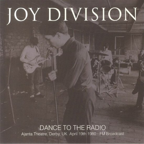 Cover for Joy Division · Dance To The Radio: Ajanta Theatre. Derby. Uk. Apr 19Th 1980 - Fm Broadcast (LP)