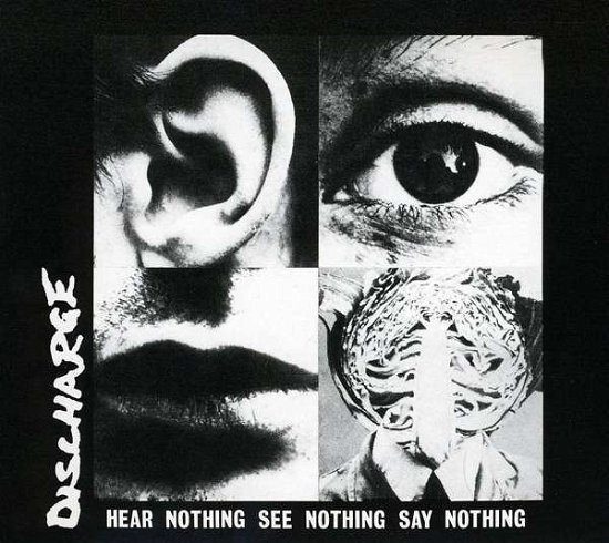 Hear Nothing See Nothing Say Nothing - Discharge - Musik - ROCK/PUNK - 0803341492288 - 15 juni 2017