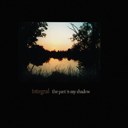 Cover for Integral · Past is My Shadow (CD) (2011)