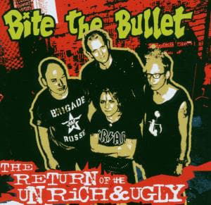 Cover for Bite The Bullet · The Return Of The Unrich &amp; Ugly (CD) (2006)