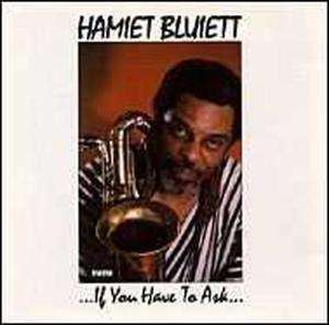 Cover for Hamiet Bluiett  · ...If You Have To Ask (CD)