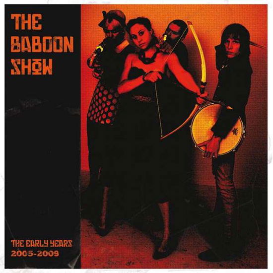 The Early Years 2005-2009 - The Baboon Show - Muzyka - KIDNAP MUSIC - 4024572761288 - 7 listopada 2014