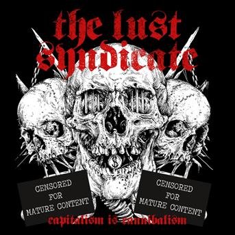 Cover for Lust Syndicate · Capitalism Is Cannibalism (White Vinyl) (LP) (2019)