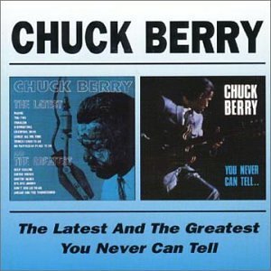 Latest And Greatest / You Never Can Tell - Chuck Berry - Música - BGO REC - 5017261204288 - 24 de março de 1999