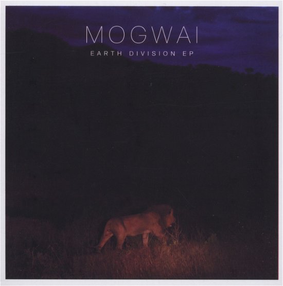 Earth Division - Mogwai - Musiikki - Rock Action Records - 5051083060288 - maanantai 12. syyskuuta 2011