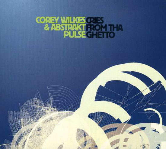 Cover for Corey Wilkes · Cries from Tha Ghetto (CD) [Digipak] (2009)