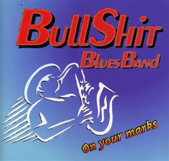 Cover for Bullshit Blues Band · On Your Mark (CD) (1996)