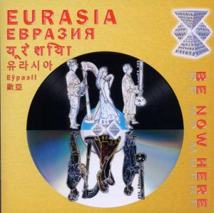 Cover for Be Now Here · Eurasia (CD) (2011)