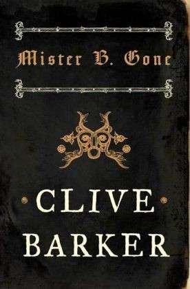 Cover for Clive Barker · Mister B. Gone (Pocketbok) [Edition edition] (2008)