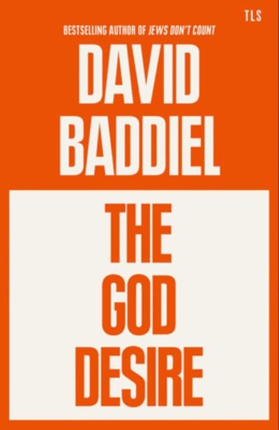 Cover for David Baddiel · The God Desire (Gebundenes Buch) (2023)