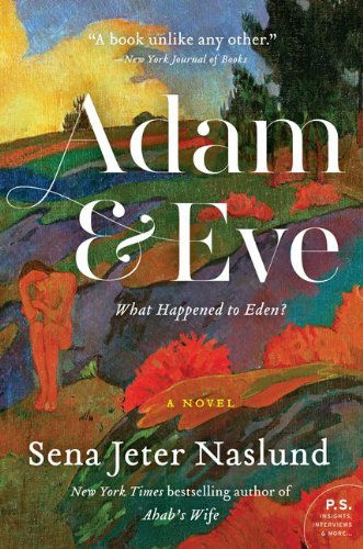 Cover for Sena Jeter Naslund · Adam &amp; Eve: a Novel (Paperback Book) [Reprint edition] (2020)