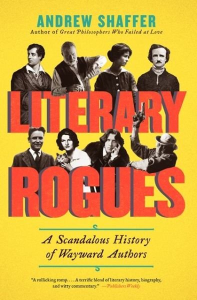 Cover for Andrew Shaffer · Literary Rogues: A Scandalous History of Wayward Authors (Taschenbuch) (2013)