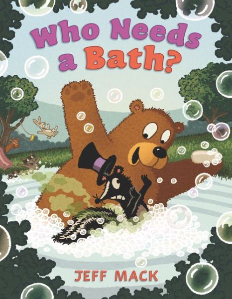 Cover for Jeff Mack · Who Needs a Bath? (Hardcover Book) (2015)