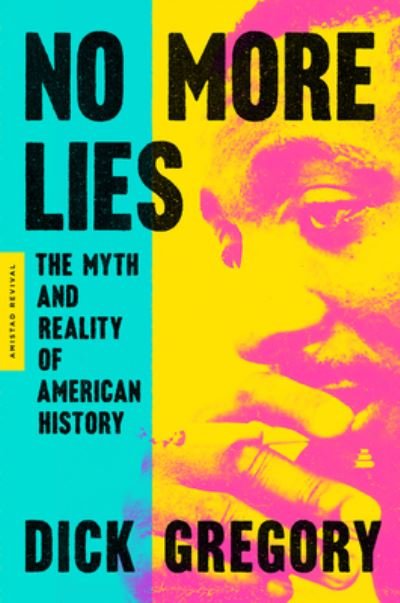 Cover for Dick Gregory · No More Lies: The Myth and Reality of American History (Paperback Bog) (2021)