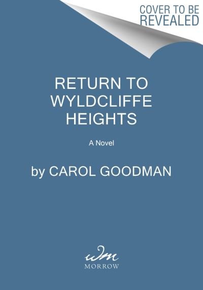 Cover for Carol Goodman · Return to Wyldcliffe Heights: A Novel (Paperback Bog) (2024)