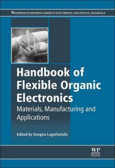 Cover for Stergios Logothetidis · Handbook of Flexible Organic Electronics: Materials, Manufacturing and Applications - Woodhead Publishing Series in Electronic and Optical Materials (Paperback Book) (2016)