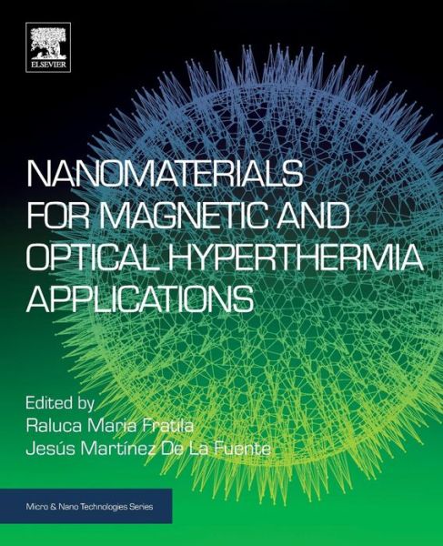 Cover for Raluca Fratila · Nanomaterials for Magnetic and Optical Hyperthermia Applications - Micro &amp; Nano Technologies (Paperback Book) (2018)