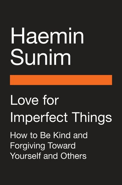 Cover for Haemin Sunim · Love for Imperfect Things: How to Accept Yourself in a World Striving for Perfection (Gebundenes Buch) (2018)