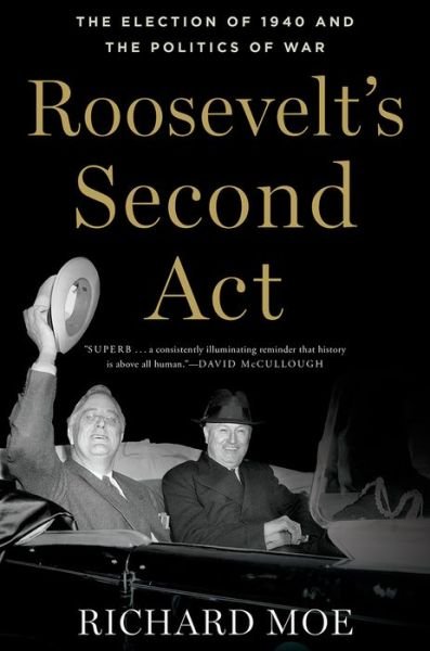 Cover for Richard Moe · Roosevelt's Second Act: The Election of 1940 and the Politics of War - Pivotal Moments in American History (Paperback Book) (2015)