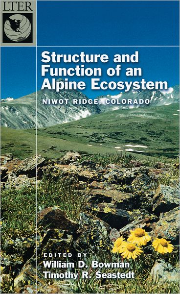 Cover for Bowman, William, D. · Structure and Function of an Alpine Ecosystem: Niwot Ridge, Colorado - The Long-Term Ecological Research Network Series (Hardcover Book) (2001)