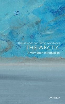 Cover for Dodds, Klaus (Professor of Geopolitics, Royal Holloway University of London) · The Arctic: A Very Short Introduction - Very Short Introductions (Pocketbok) (2021)