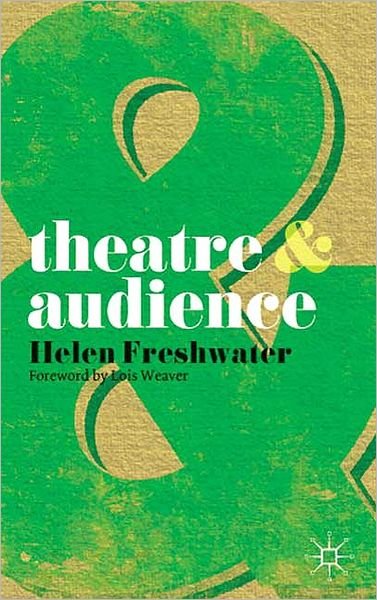 Theatre and Audience - Theatre And - Lois Weaver - Livros - Bloomsbury Publishing PLC - 9780230210288 - 2 de junho de 2009