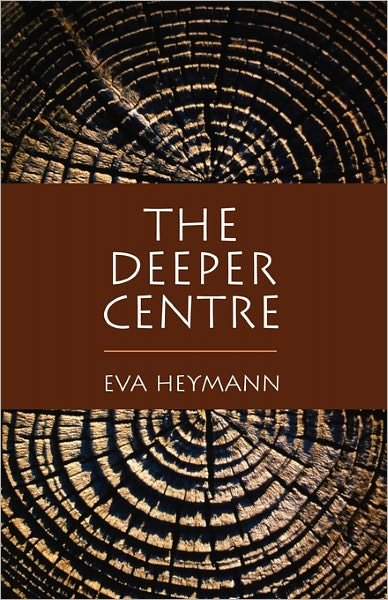Cover for Eva Heymann · The Deeper Centre (Taschenbuch) (2011)