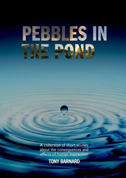 Tony Barnard · Pebbles in the Pond (Pocketbok) (2018)