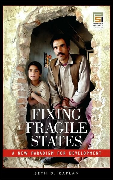 Fixing Fragile States: A New Paradigm for Development - Praeger Security International - Seth D. Kaplan - Bøker - Bloomsbury Publishing Plc - 9780275998288 - 30. juni 2008