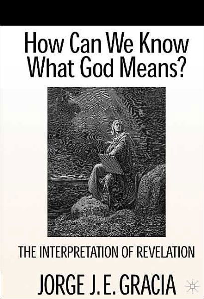 Cover for Jorge J. E. Gracia · How Can We Know What God Means?: the Interpretation of Revelation (Paperback Bog) (2001)