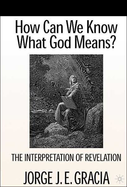 Cover for Jorge J. E. Gracia · How Can We Know What God Means?: the Interpretation of Revelation (Paperback Book) (2001)