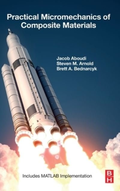 Cover for Aboudi, Jacob (Professor Emeritus, School of Mechanical Engineering, Tel Aviv University, Tel Aviv, Israel) · Practical Micromechanics of Composite Materials (Hardcover bog) (2021)