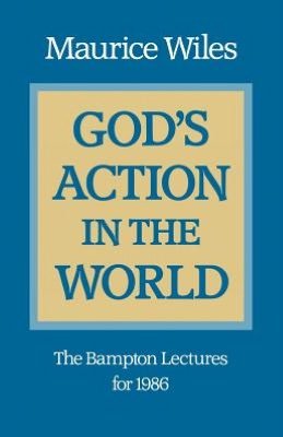 Cover for Maurice Wiles · God's Action in the World: The Bampton Lectures for 1986 (Paperback Book) (2012)